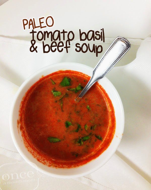 Paleo Tomato Basil and Beef Soup